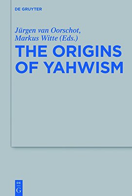 Origins of Yahwism Origins of Yahwism